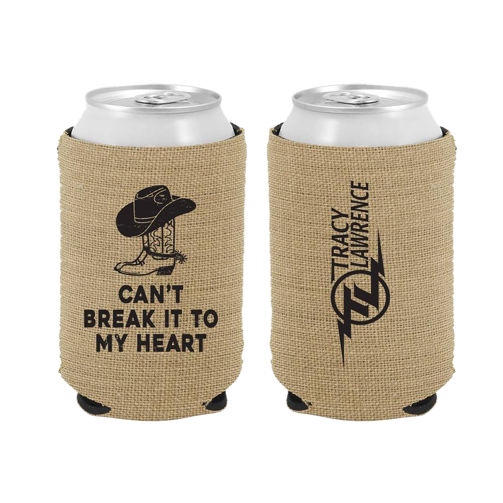 Can't Break It To My Heart Burlap Coozie – Tracy Lawrence